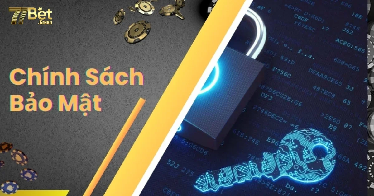 Chính Sách Bảo Mật 77Bet Bảo Vệ Tài Khoản Hội Viên An Toàn 3 Những Biện Pháp Bảo Mật Tối Ưu Của 77bet Để Bảo Vệ Người Dùng