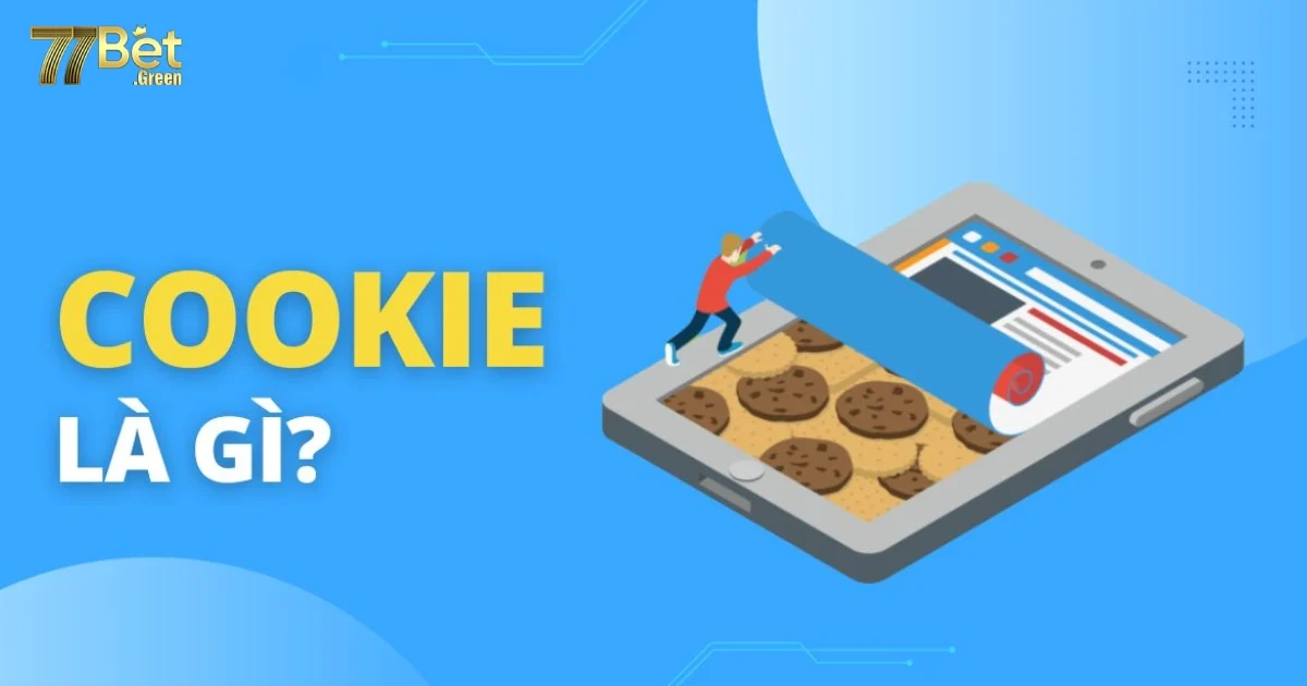 Chính Sách Cookie 77Bet Là Gì? Tìm Hiểu Chi Tiết Về Cookie 1 Chính Sách Cookie 77bet – Tìm Hiểu Cách Chúng Tôi Sử Dụng Cookie
