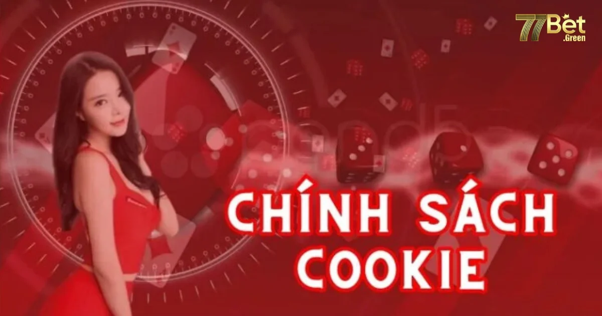 Chính Sách Cookie 77Bet Là Gì? Tìm Hiểu Chi Tiết Về Cookie 3 Quyền Riêng Tư Của Bạn Theo Chính Sách Cookie 77bet